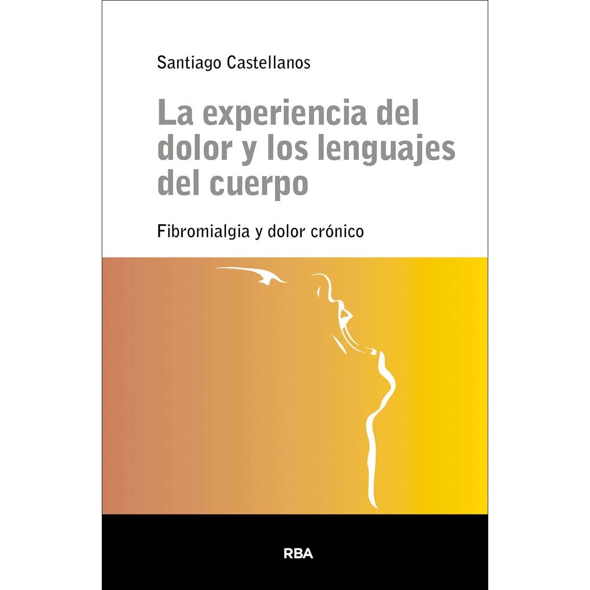 La experiencia del dolor y los lenguajes del cuerpo (Capa mole) 1