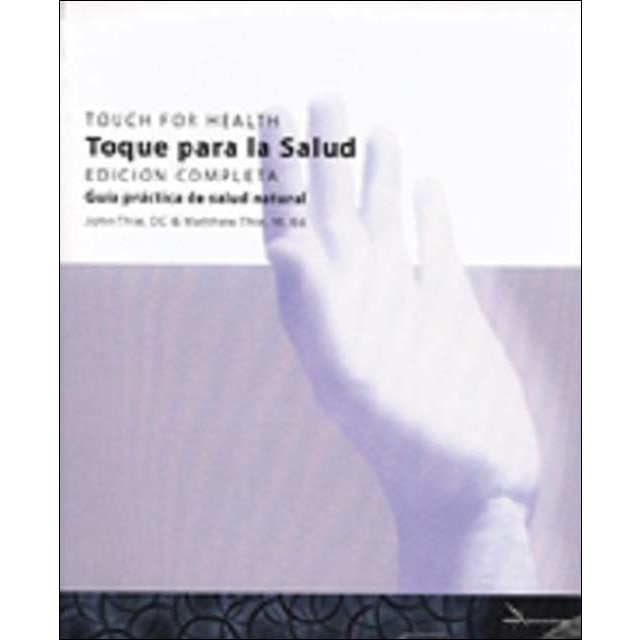 Imagen 0 de Toque para la salud - touch for health - edición completa: Guía práctica de salud natural (Tapa blanda)