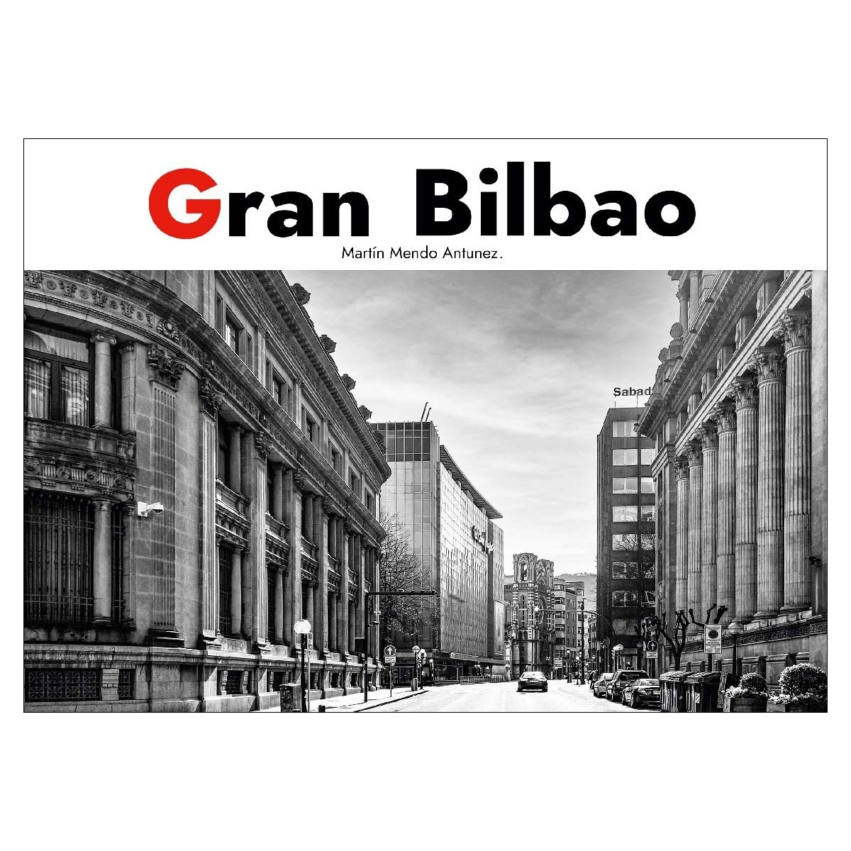 Imagen 0 de Gran Bilbao. Edición Deluxe.: De la Industria al Arte. Un Álbum Personal.  (Tapa dura)