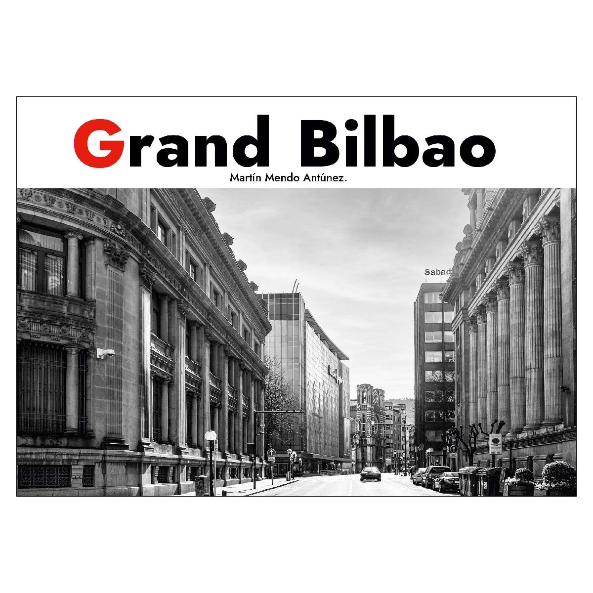 Grand Bilbao. Deluxe Edition.: From Industry to Art. A Personal Album. (Capa dura) 1