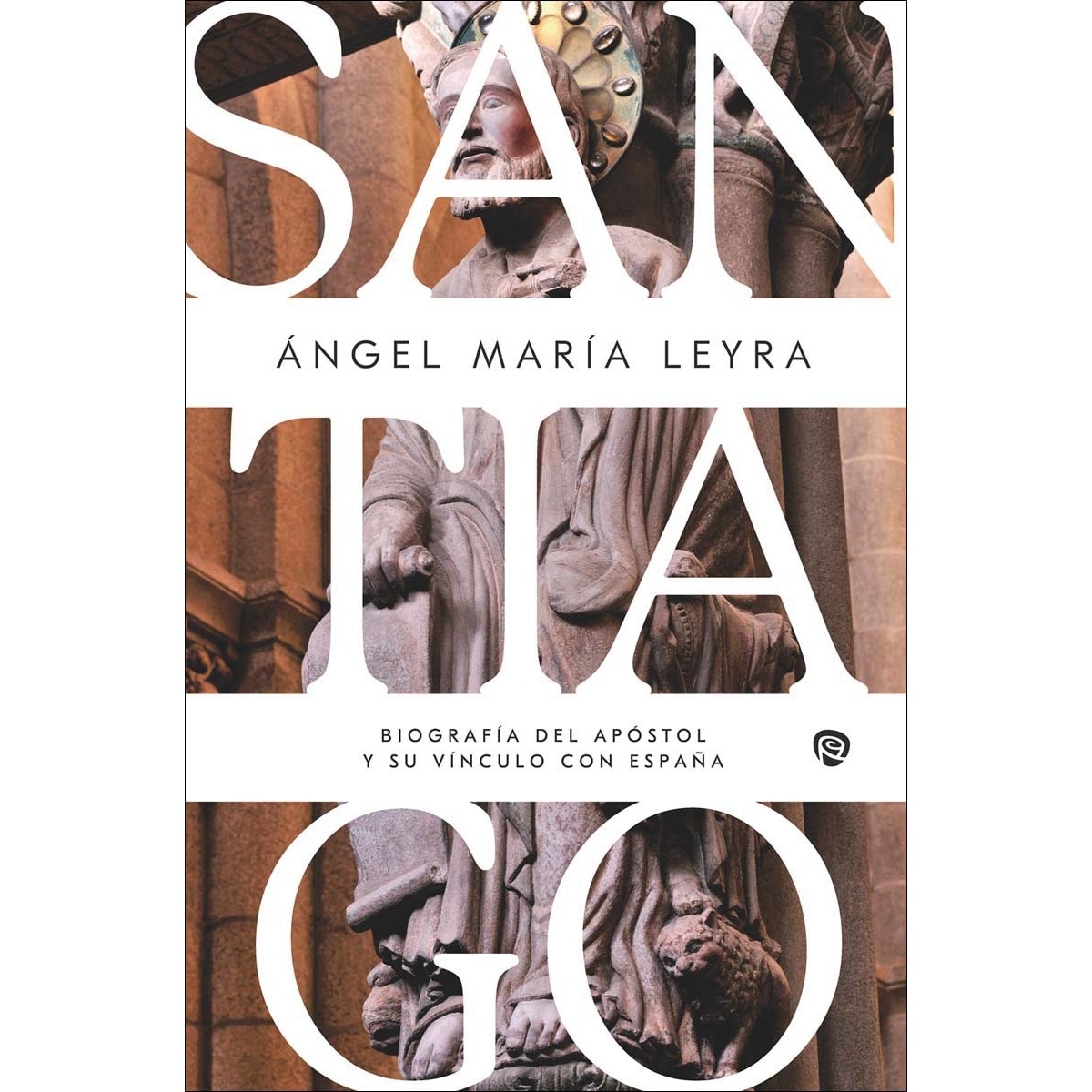 Santiago: Biografía del apóstol y su vínculo con España (Capa mole) 1