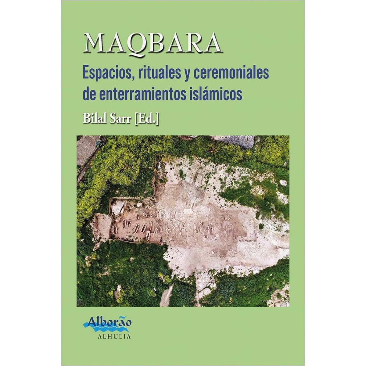 Imagem 0 de Maqbara espacios, rituales y ceremoniales de enterramientos islámicos