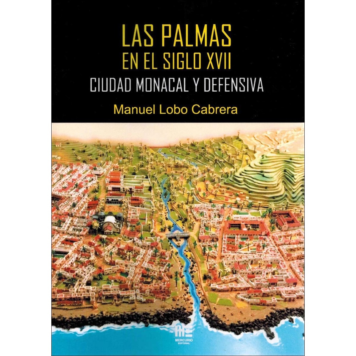 Las palmas en el siglo xvii.Ciudad monacal y defe 1