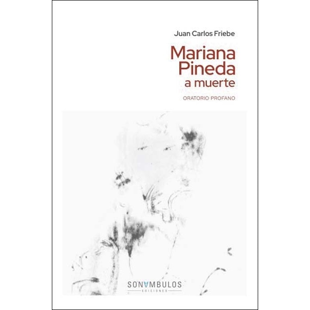 Imagen 0 de MARIANA PINEDA A MUERTE: ORATORIO PROFANO