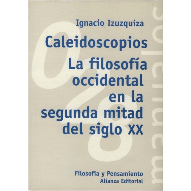 Caleidoscopios: La filosofía occidental en la segunda mitad del siglo XX (Tapa blanda)