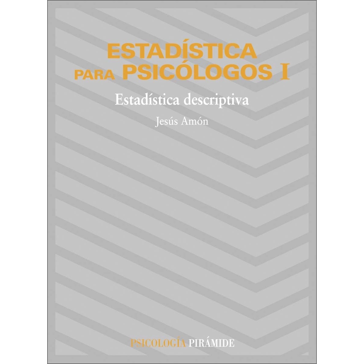 Estadística para psicólogos I: Estadística descriptiva (Capa mole) 1