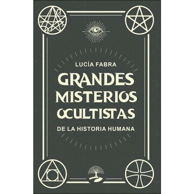 Grandes misterios ocultistas de la historia humana: Las claves ocultas de una civilización atemporal