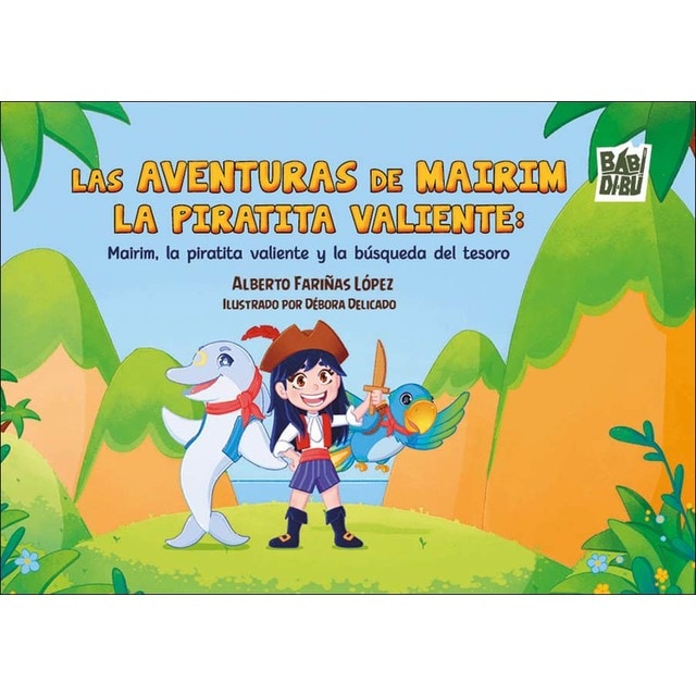 Las aventuras de Mairim la piratita  valiente: Mairim, la piratita valiente y  la búsqueda del tesoro 1