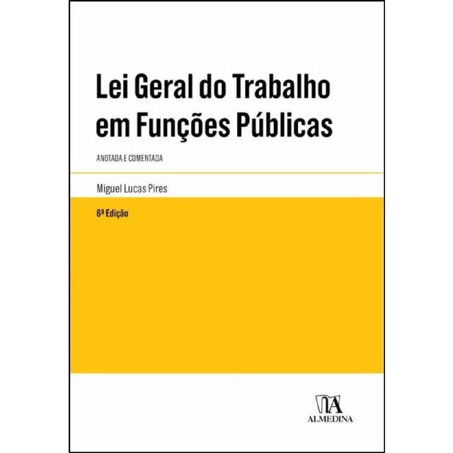Imagem 0 de Lei Geral do Trabalho em Funções Públicas - Anotada e Comentada