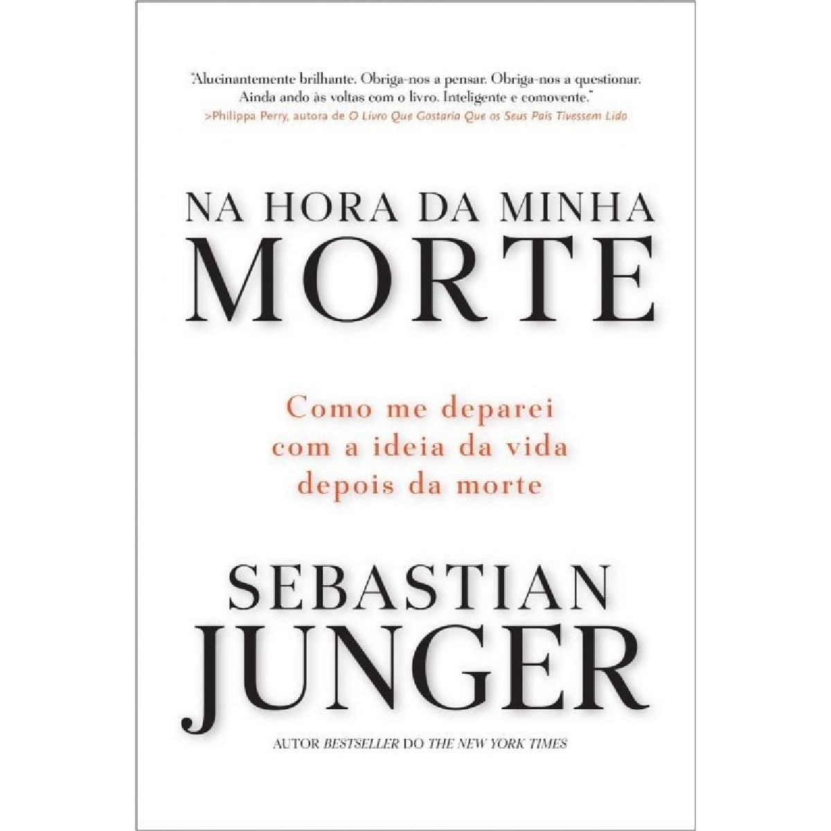 Na Hora da Minha Morte - Como me Deparei com a Ideia da Vida Depois da Morte 1