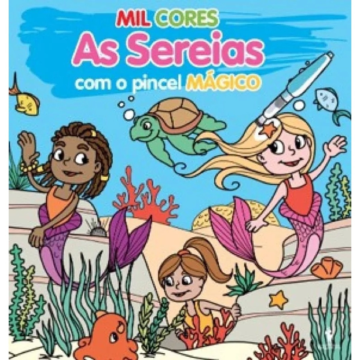 Mil Cores - As Sereias - Com o Pincel Mágico 1