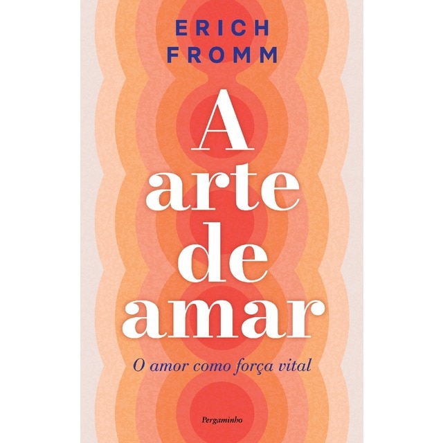 Imagem 0 de A Arte de Amar - O amor como força vital