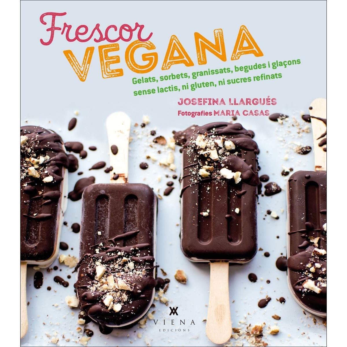Frescor vegana: Gelats, sorbets, granissats, begudes i glaçons... (Capa mole) 1