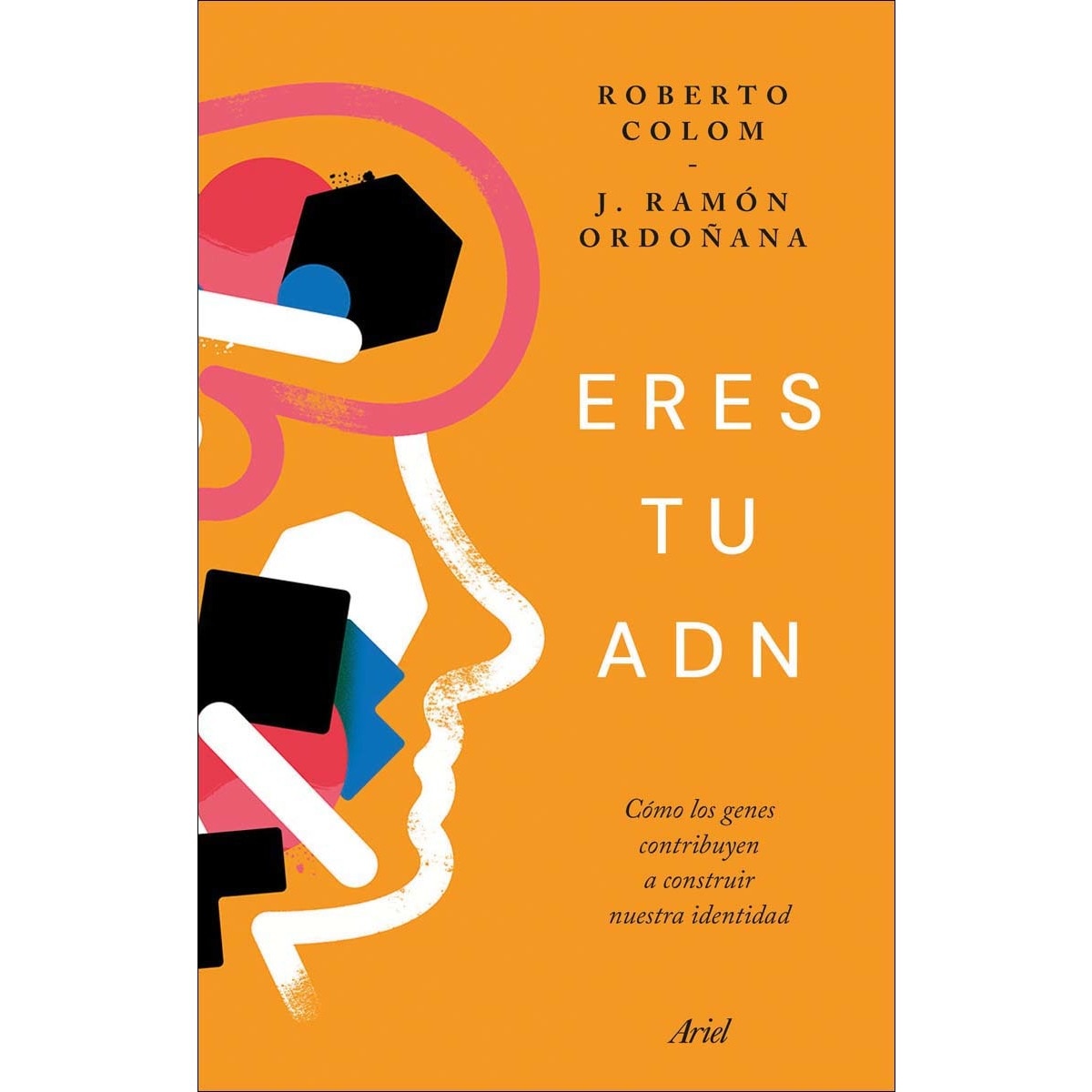 Eres tu ADN: Cómo los genes contribuyen a construir nuestra identidad (Capa mole com abas) 1