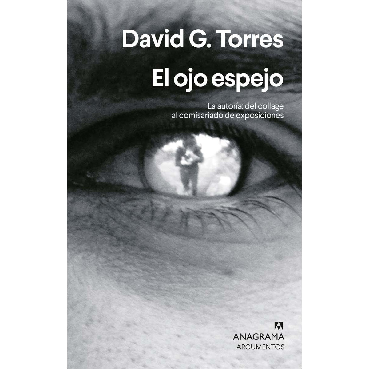 Imagem 0 de El ojo espejo: La autoría: del collage al comisariado de exposiciones (Capa mole)