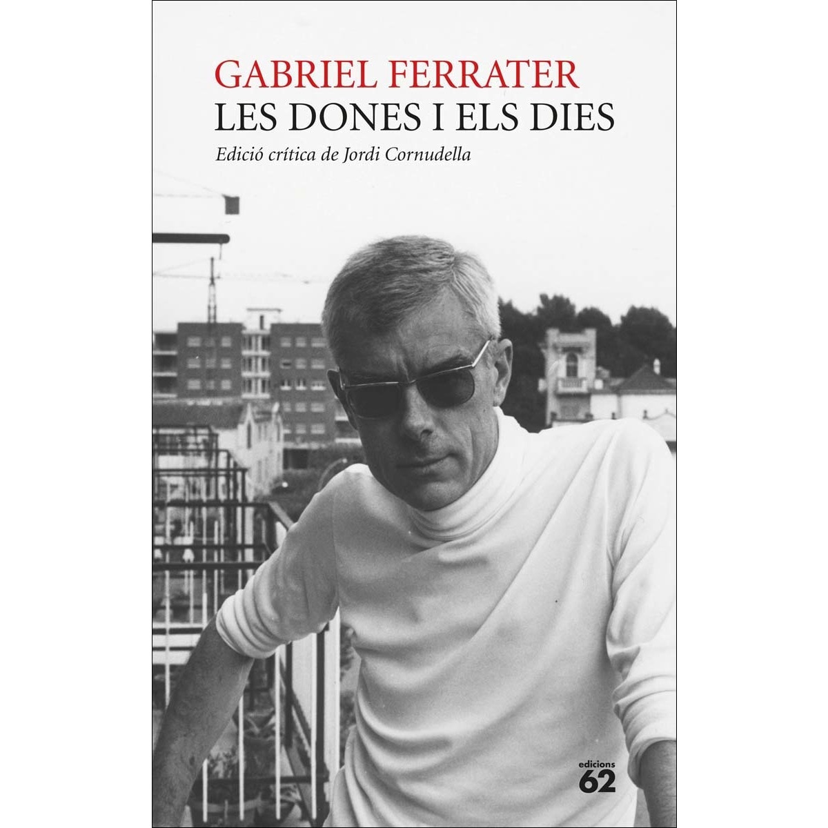 Les dones i els dies: Edició crítica de Jordi Cornudella (Capa mole) 1