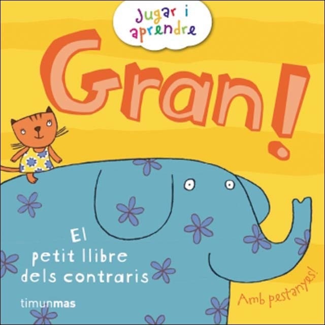 Gran!: El petit llibre dels contraris