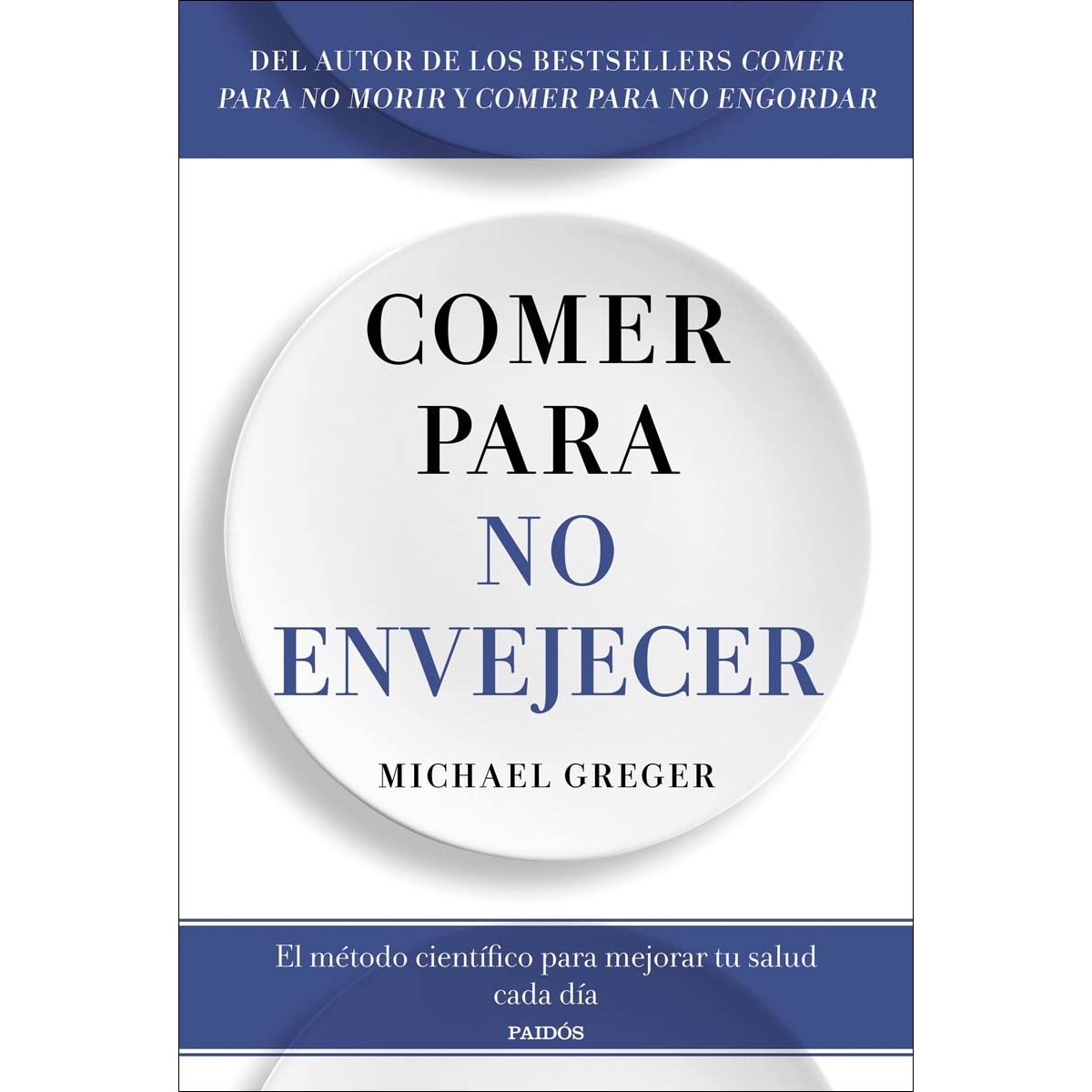 Comer para no envejecer: El método científico para mejorar tu salud cada día (Capa mole com abas) 1