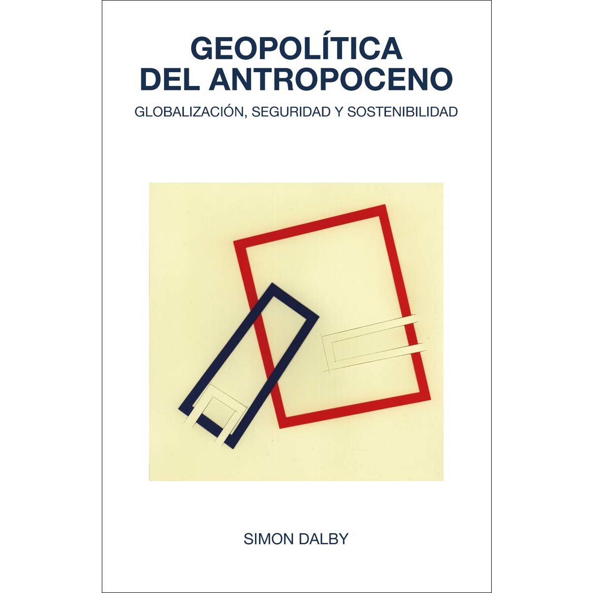 Geopolítica del Antropoceno: globalización, seguridad y sostenibilidad 1