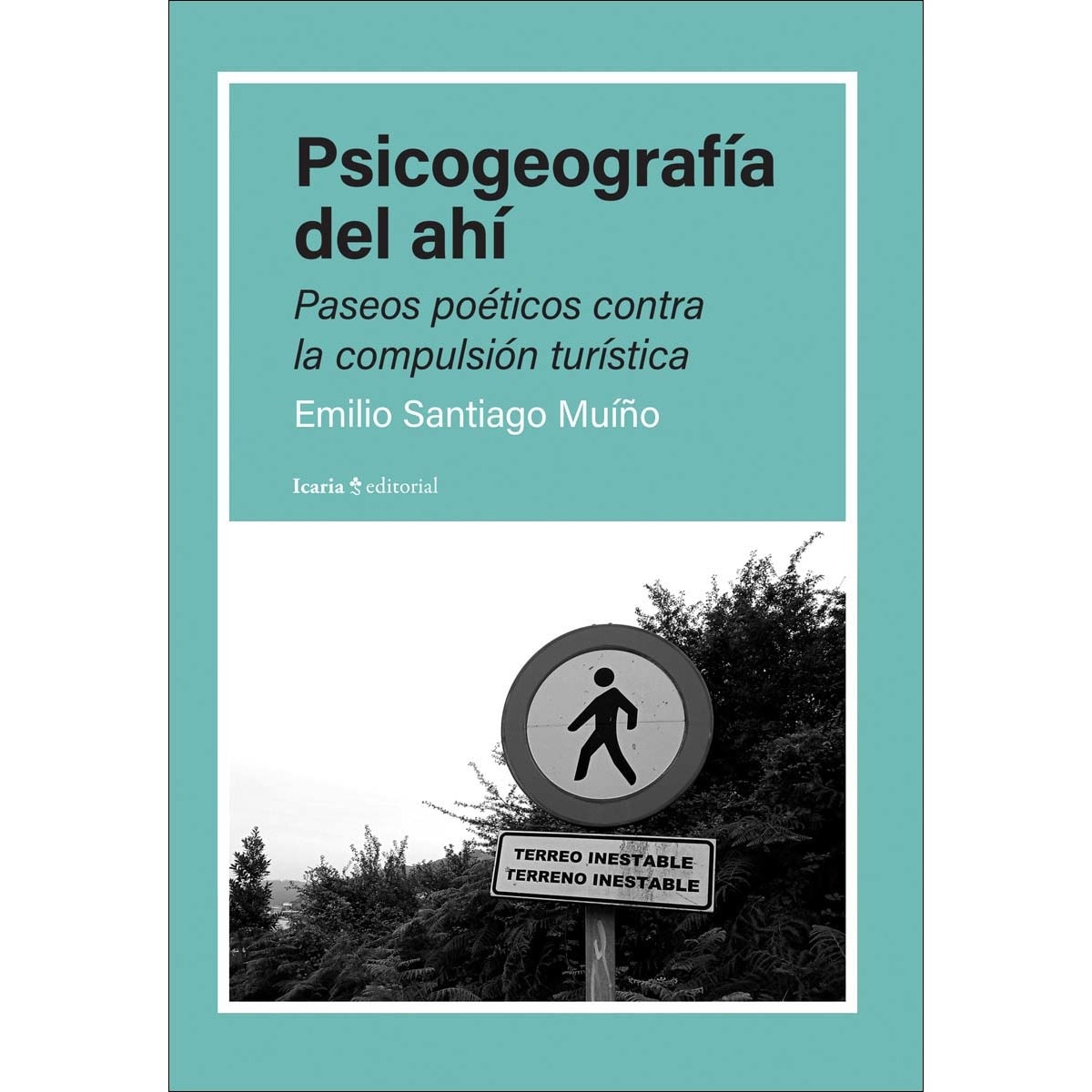 Psicogeografía del ahí: Paseos poéticos contra la compulsión turística (Capa mole) 1