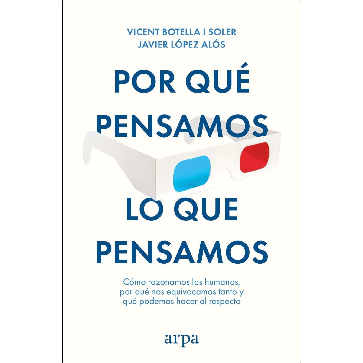 Por qué pensamos lo que pensamos: Cómo razonamos los humanos, por qué nos equivocamos tanto y qué podemos hacer al respecto (Capa mole com abas) 1
