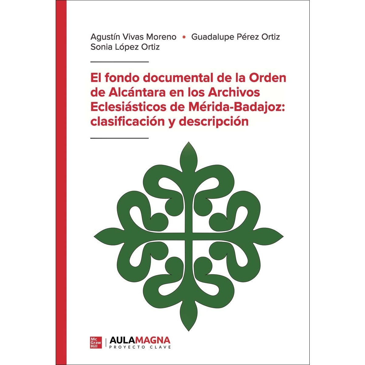 El fondo documental de la Orden de Alcántara en los Archivos Eclesiásticos de Mérida Badajoz: clasificación y descripción (Capa mole) 1