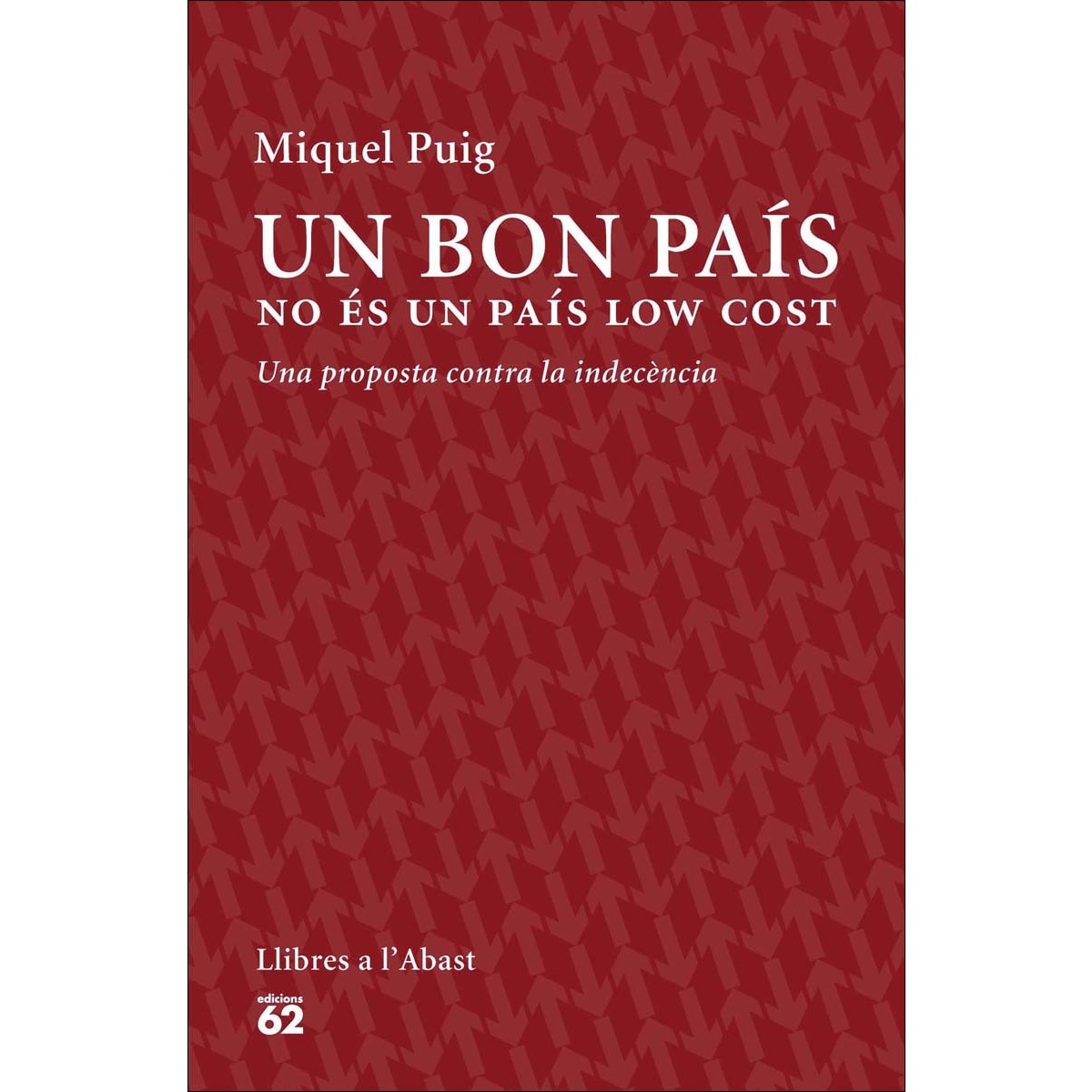 Imagem 0 de Un bon país no és un país low cost: Una proposta contra la indecència (Capa mole com abas)