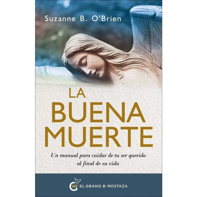 Imagem 0 de La buena muerte: Un manual para cuidar de tu ser querido al final de su vida (Capa mole com abas)