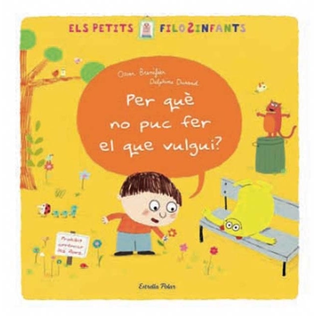 Per què no puc fer el que vulgui?: Sèrie Els Petits FiloSinfants