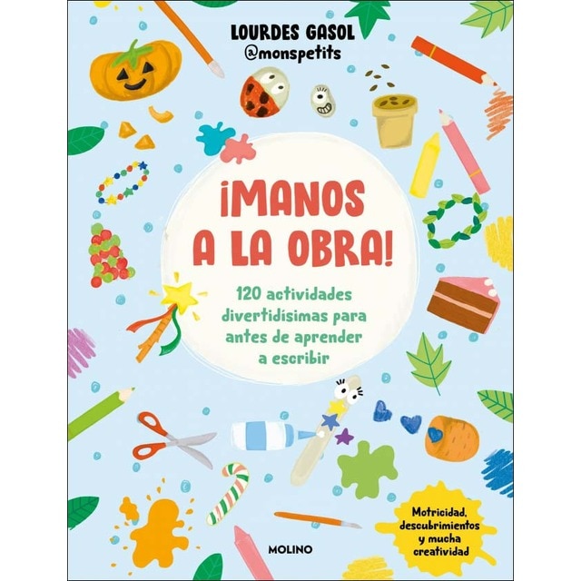 ¡Manos a la obra!: 120 actividades divertidísimas para antes de aprender a escribir (Tapa blanda)