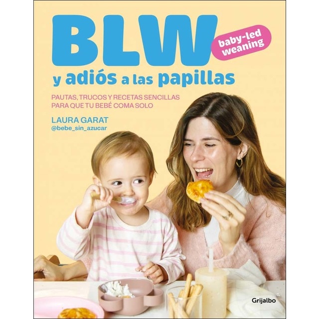 Imagem 0 de Baby-led weaning y adiós a las papillas: Pautas, trucos y recetas sencillas para que tu bebé coma solo (Capa mole)