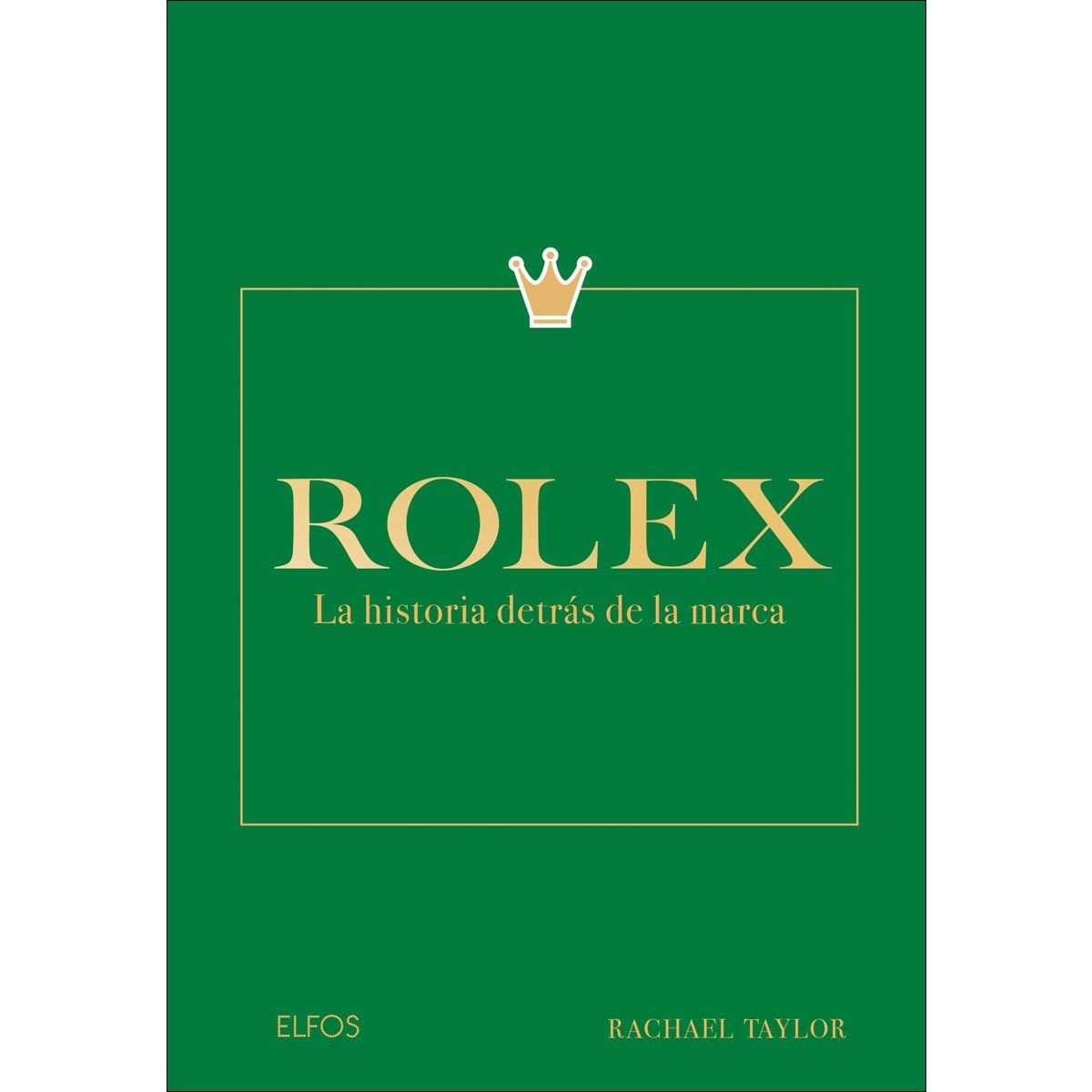 Rolex: La historia detrás de la marca (Capa dura) 1