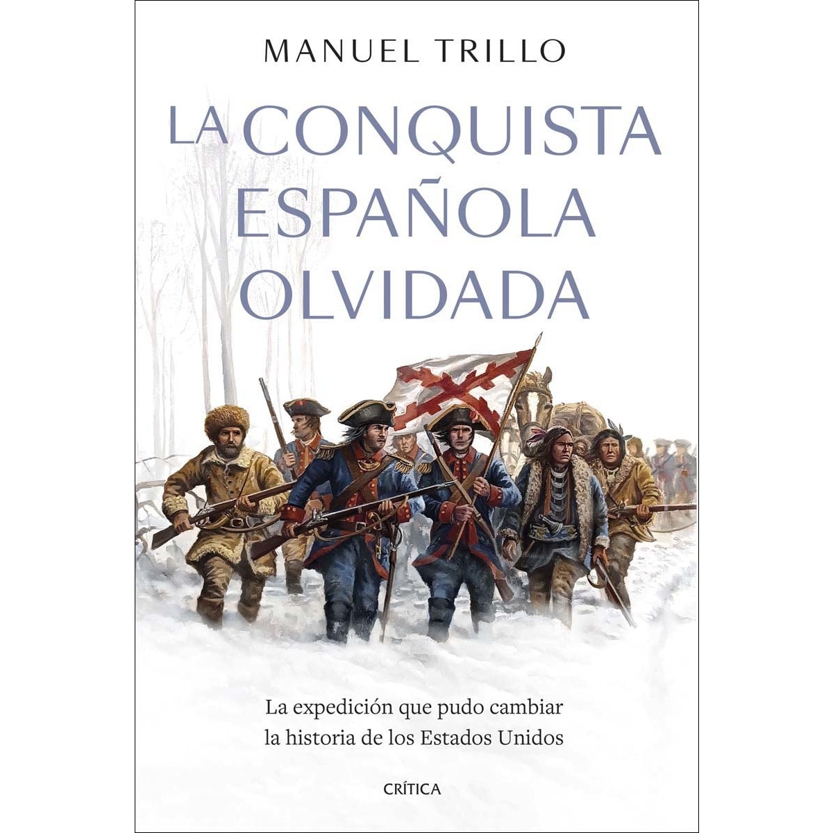 La conquista española olvidada: La expedición que pudo cambiar la historia de los Estados Unidos 1