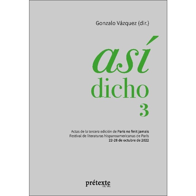 Así dicho 3: Actas de la tercera edición de Paris ne finit jamais - Festival de literaturas hispanoamericanas de París (Capa mole) 1