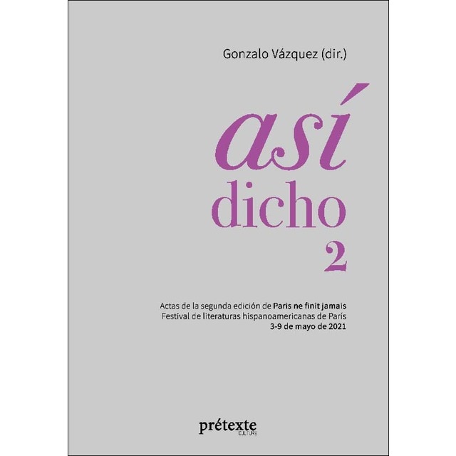 Así dicho 2: Actas de la segunda edición de Paris ne finit jamais - Festival de literaturas hispanoamericanas de París (Capa mole) 1