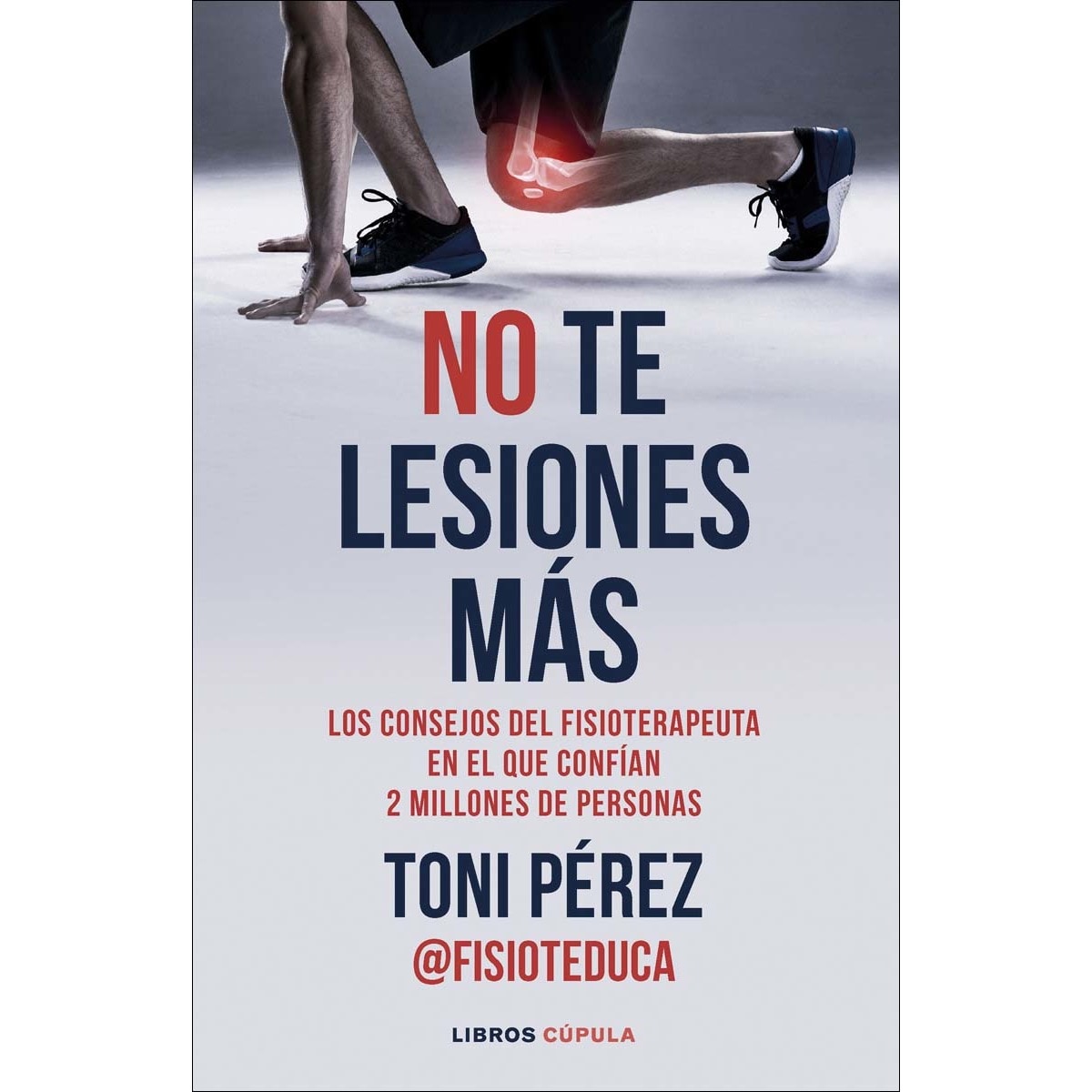 No te lesiones más: Los consejos del fisioterapeuta en el que confían 2 millones de personas (Capa mole com abas) 1