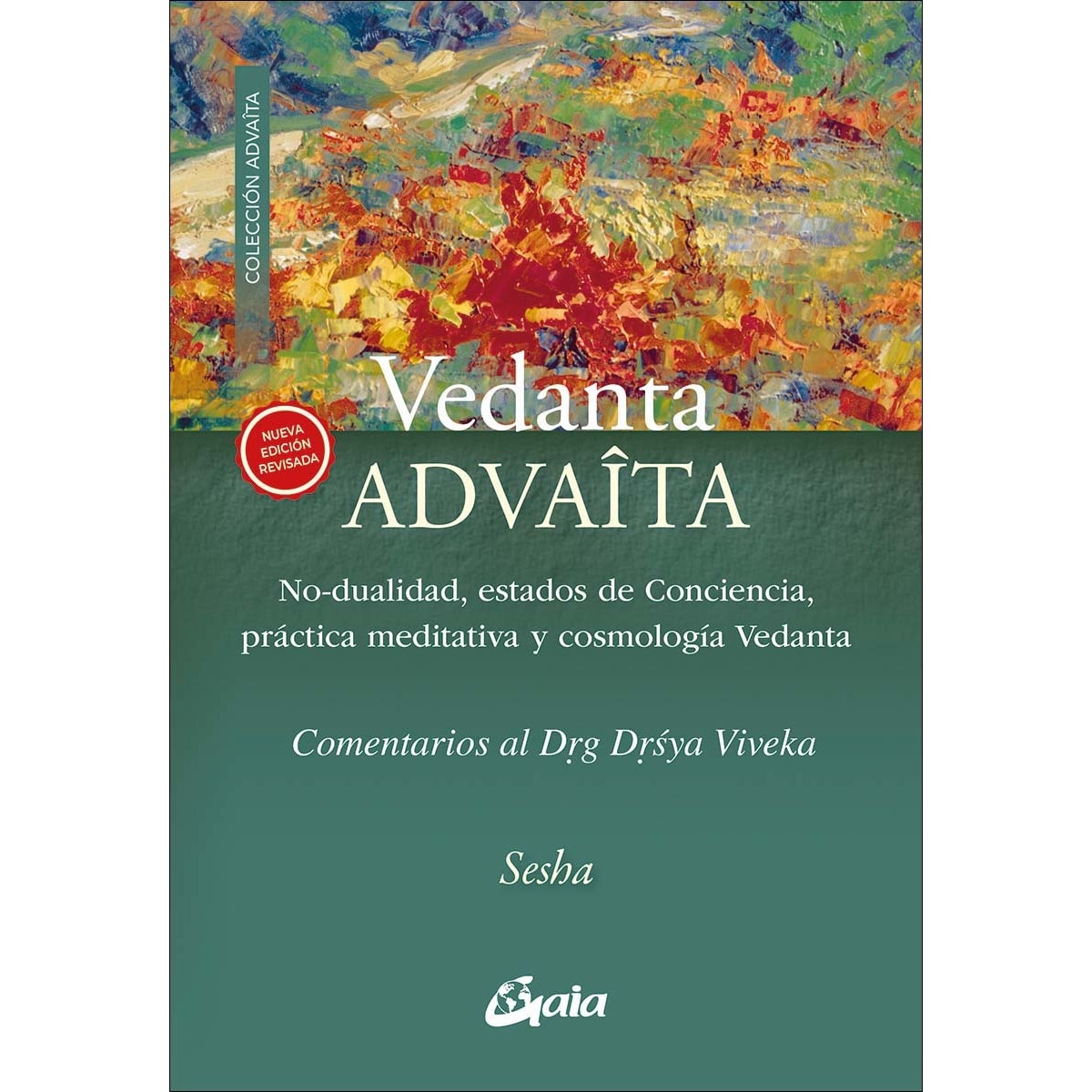Vedanta Advaita: No-dualidad, estados de Conciencia, práctica meditativa y cosmología Vedanta. Comentarios al Drg Drsya Viveka (Capa mole com abas) 1