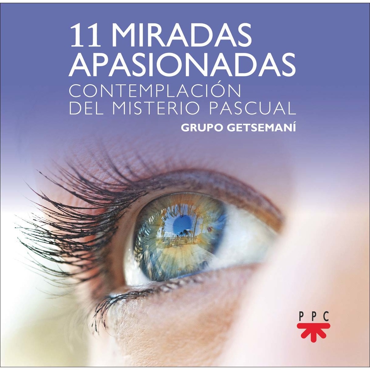 11 miradas apasionadas: Contemplación del misterio pascual (Capa mole) 1