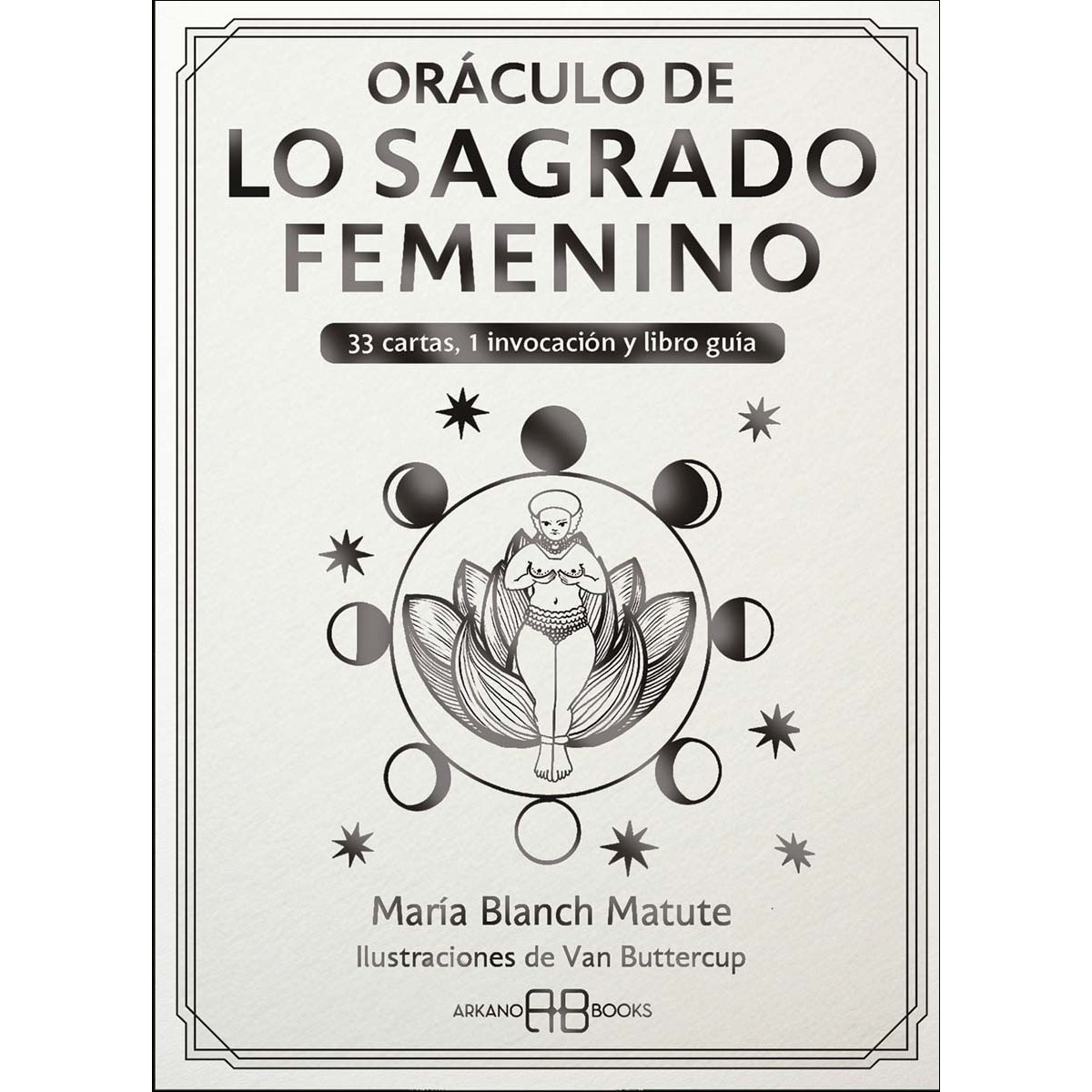 Oráculo de Lo Sagrado Femenino: 33 cartas, 1 invocación y libro guía 1