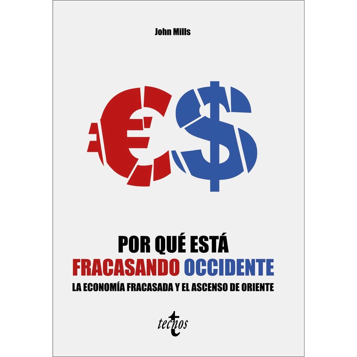 Por qué está fracasando Occidente: La economía fracasada y el ascenso de Oriente (Capa mole com abas) 1