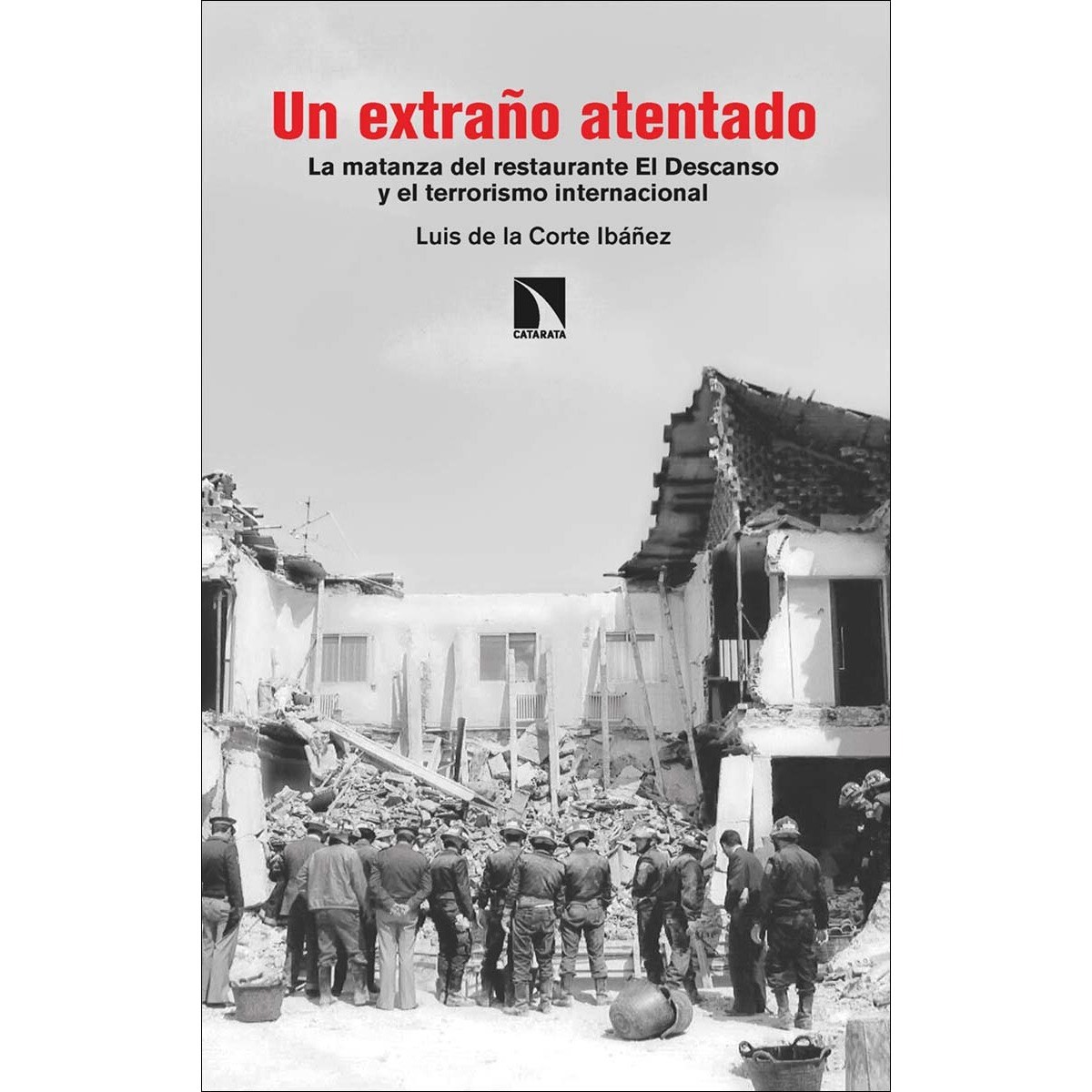 Un extraño atentado: La matanza del restaurante El Descanso y el terrorismo internacional (Capa mole) 1