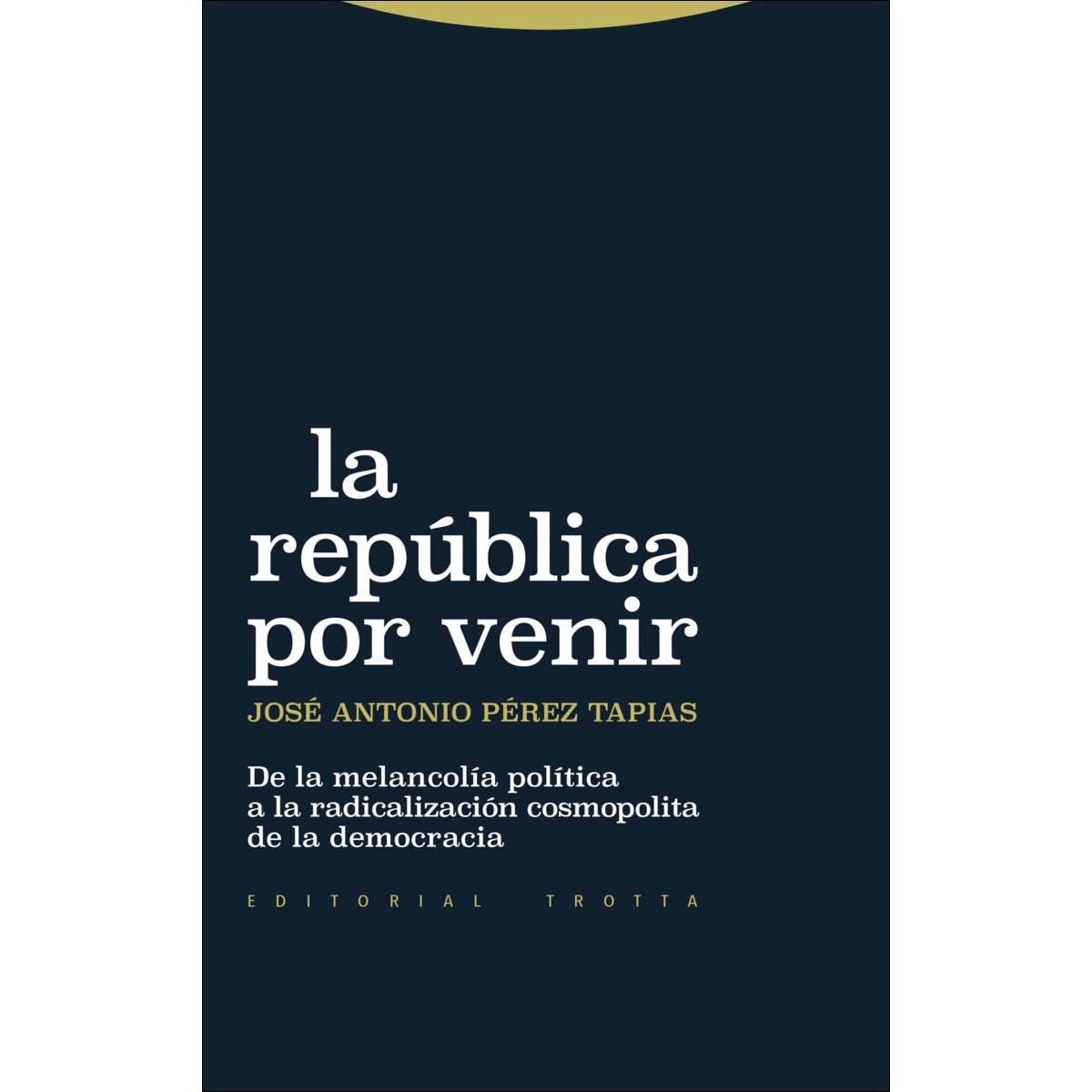 La república por venir: De la melancolía política a la radicalización cosmopolita de la democracia (Capa mole com abas) 1