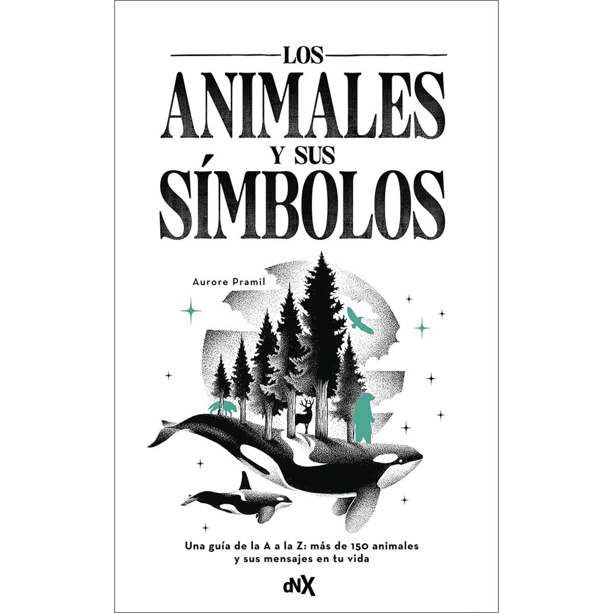 Imagem 0 de Los animales y sus símbolos: Una guía de la A a la Z: más de 150 animales  y sus mensajes en tu vida