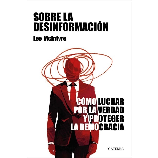 Imagen 0 de Sobre la desinformación: Cómo luchar por la verdad y proteger la democracia  (Tapa blanda con solapas)