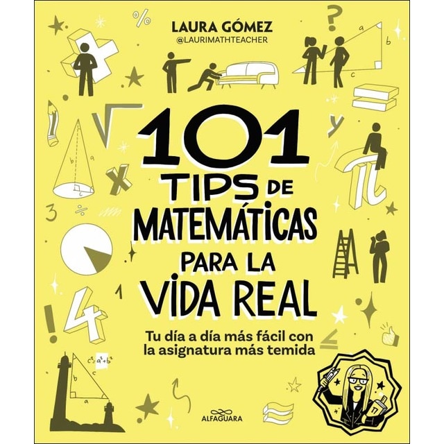 Imagen 0 de 101 tips de matemáticas para la vida real: Tu día a día más fácil con la asignatura más temida  (Tapa blanda)