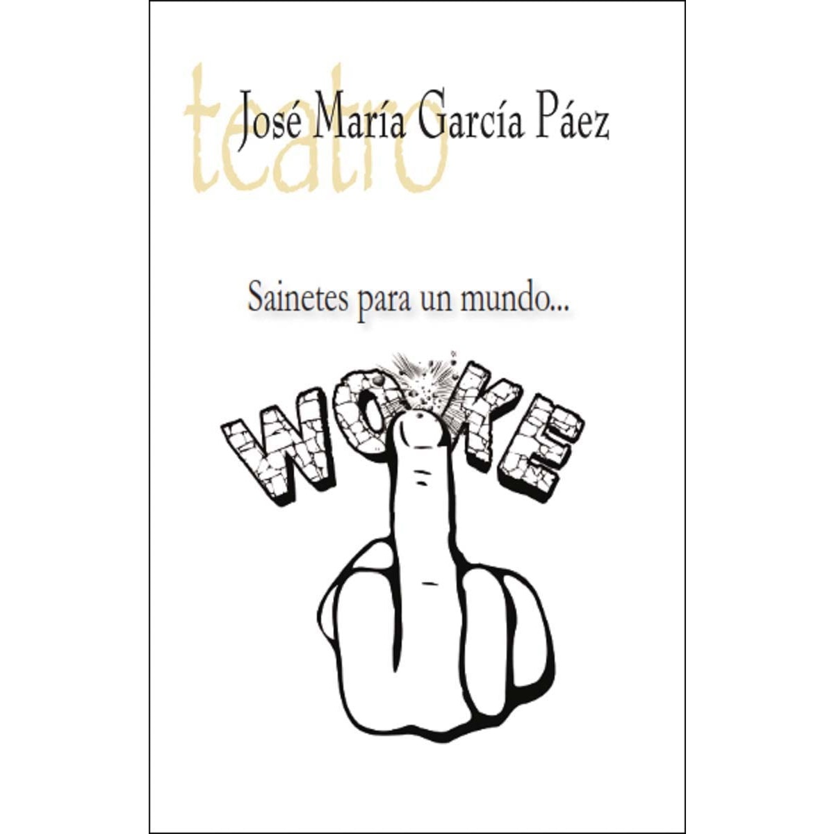 Sainetes para un mundo WOKE 1