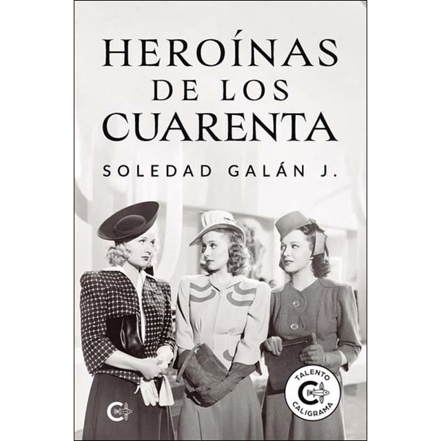 Heroínas de los cuarenta 1