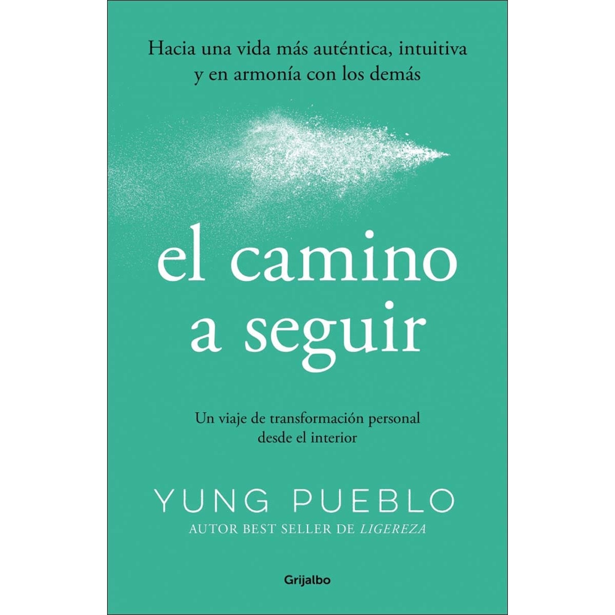 El camino a seguir: Un viaje de transformación personal desde el interior (Capa mole) 1