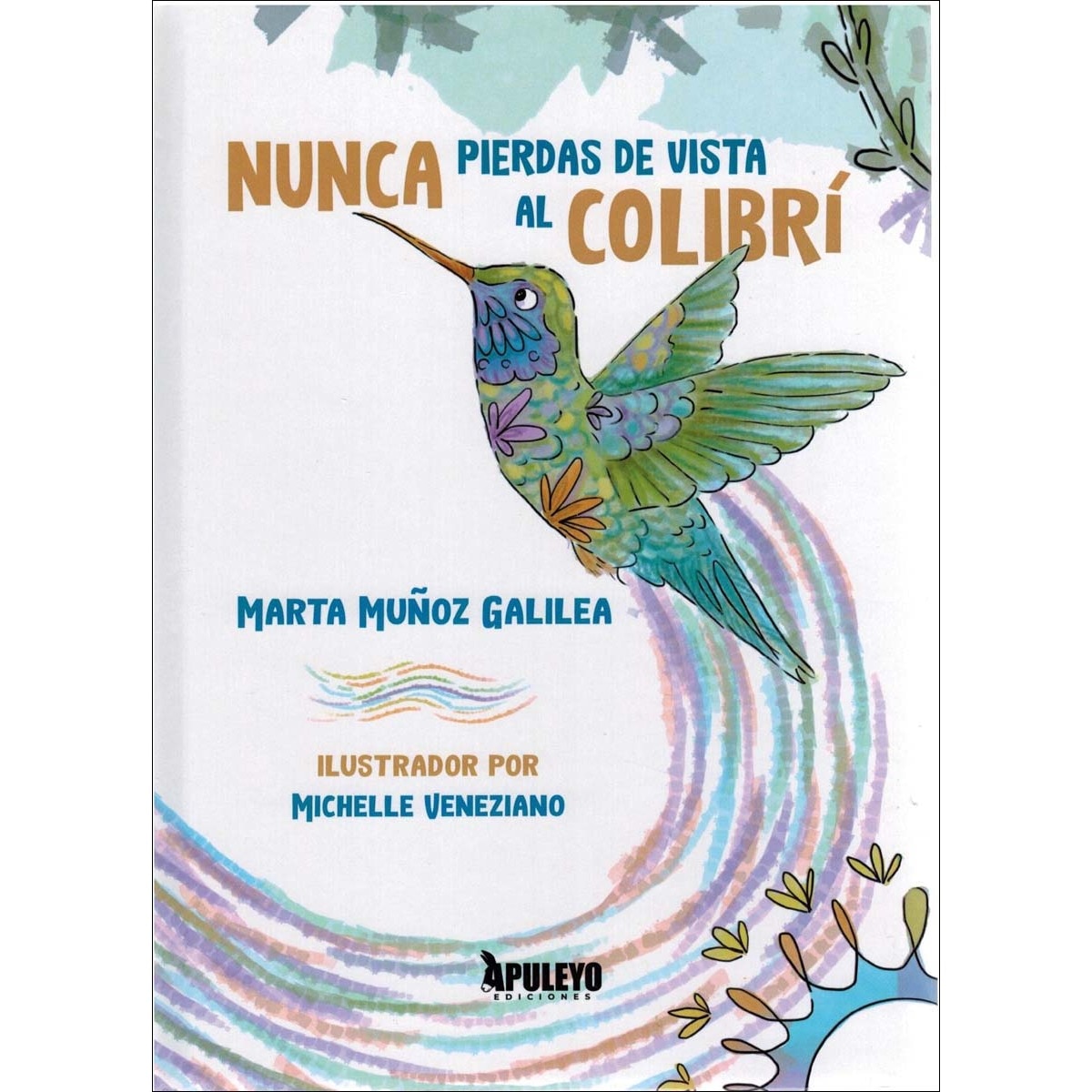 Nunca pierdas de vista al colibrí 1