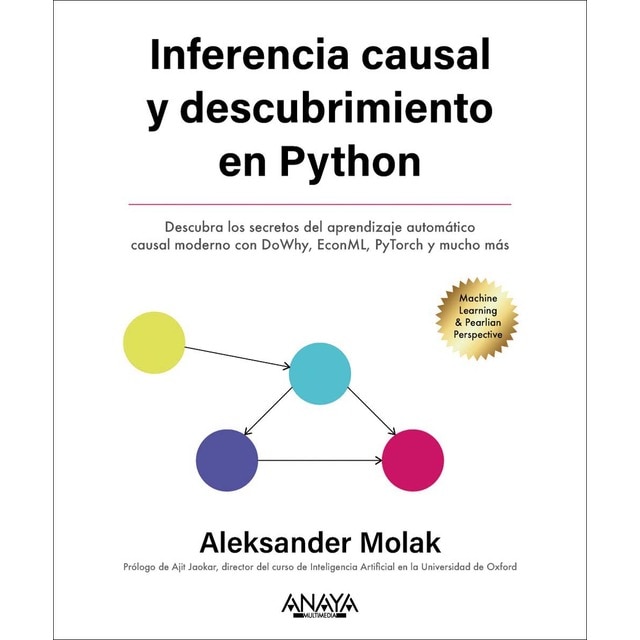 Imagen 0 de Inferencia y descubrimiento causal en Python: Descubra los secretos del machine learning causal moderno con DoWhy, EconML, (Tapa blanda con solapas)